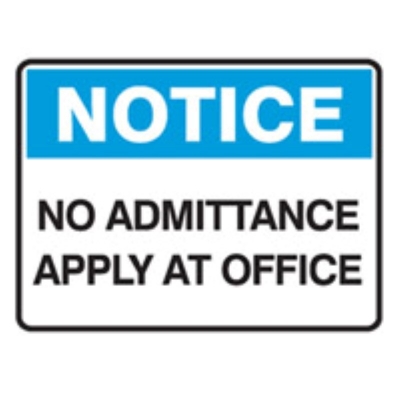 SIGN NOTICE NO ADMITTANCE APPLY AT OFFICE 300X225MM METAL 841340 (Z031070 - 450X300MM)