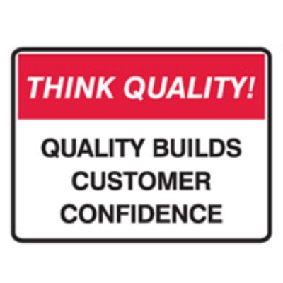 SIGN THINK QUALITY QUALITY BUILDS CUSTOMER CONFIDENCE 350X250MM POLY 841712