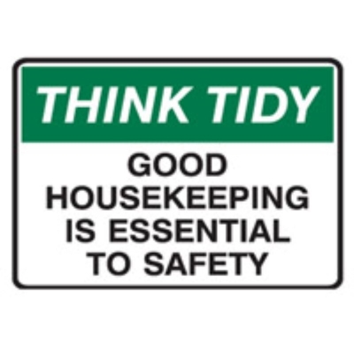 SIGN THINK TIDY GOOD HOUSEKEEPING IS ESSENTIAL TO SAFETY 350X250MM POLY 841160