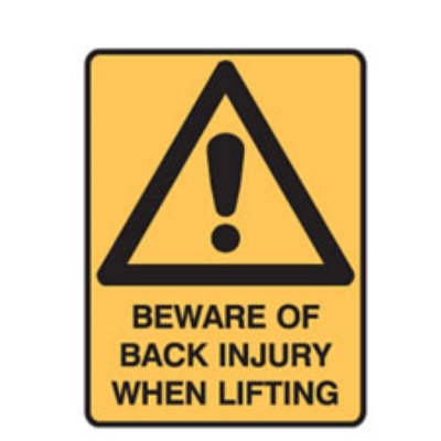 SIGN BEWARE OF BACK INJURY WHEN LIFTING 300X450MM POLY 841619 (Z031928 - 450X600MM)