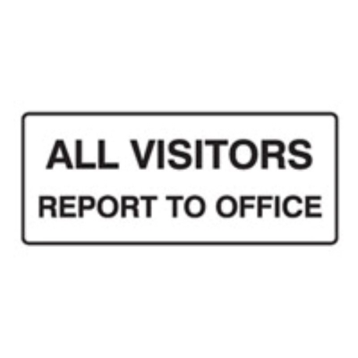 SIGN ALL VISITORS REPORT TO OFFICE 450X180MM METAL 840015