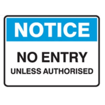 SIGN NOTICE NO ENTRY UNLESS AUTHORISED 300X225MM POLY 841345 (Z034236 - 450X300MM)