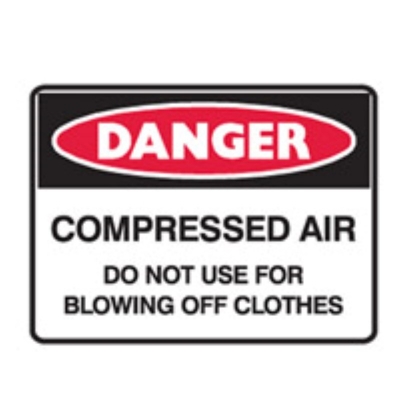 SIGN DANGER COMPRESSED AIR DO NOT USE FOR BLOWING OFF CLOTHES 450X300MM METAL 84
