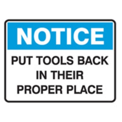 SIGN NOTICE PUT TOOLS BACK IN THEIR PROPER PLACE 600X450MM POLY 835500
