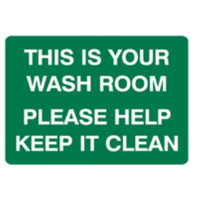 SIGN THIS IS YOUR WASH ROOM PLEASE HELP KEEP IT CLEAN 350X250MM POLY 832849