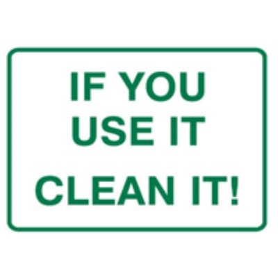 SIGN IF YOU USE IT CLEAN IT! 350X250MM POLY 841210