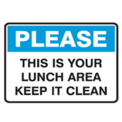 SIGN PLEASE THIS IS YOUR LUNCH AREA KEEP IT CLEAN 350X250MM POLY 832947