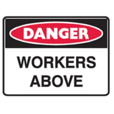 SIGN DANGER WORKERS ABOVE 300X225MM POLY 840451 (Z035743 - 600X450MM)