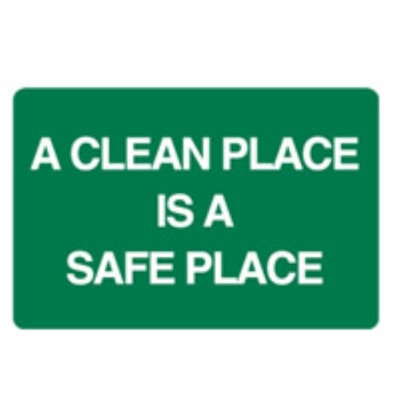 SIGN A CLEAN PLACE IS A SAFE PLACE 450X300MM POLY 835069