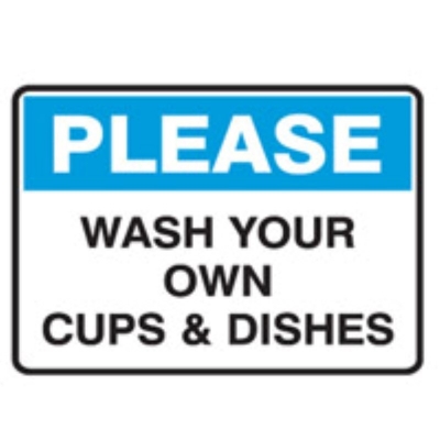 SIGN PLEASE WASH YOUR OWN CUPS & DISHES 350X250MM POLY 832798