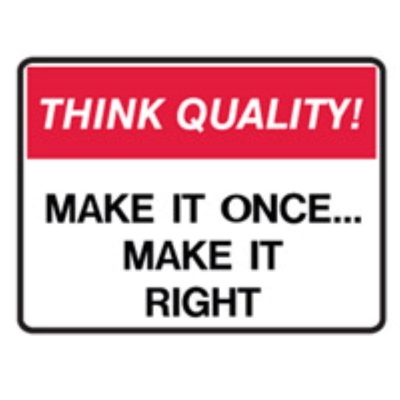 SIGN THINK QUALITY MAKE IT ONCE MAKE IT RIGHT 350X250MM POLY 841700