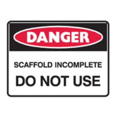 SIGN DANGER SCAFFOLD INCOMPLETE DO NOT USE 600X450MM METAL 832477