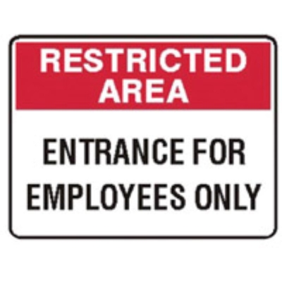 SIGN RESTRICTED AREA ENTRANCE FOR EMPLOYEES ONLY 450X300MM POLY 845124