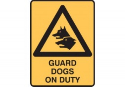 SIGN GUARD DOGS ON DUTY 450X600MM POLY 835268