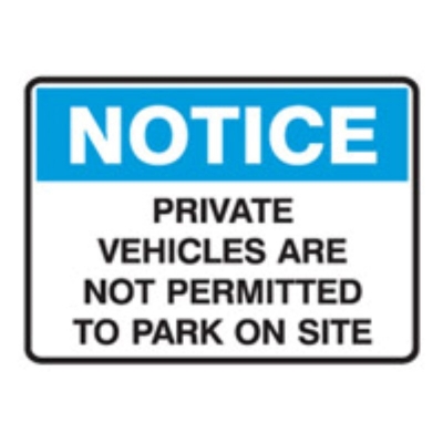 SIGN NOTICE PRIVATE VEHICLES ARE NOT PERMITTED TO PARK ON SITE 600X450MM METAL 8