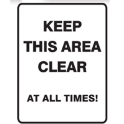 SIGN KEEP THIS AREA CLEAR AT ALL TIMES 450X600MM POLY 840030