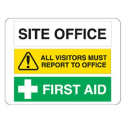 "SIGN MULTI MESSAGE SITE OFFICE, ALL VISIT MUST REPORT TO OFFICE, FIRST AID 600X