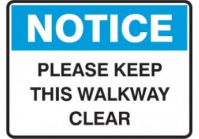 SIGN NOTICE PLEASE KEEP THIS WALKWAY CLEAR 450X300MM POLY 840040