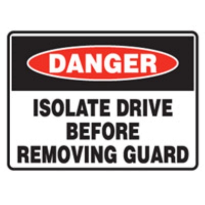 SIGN DANGER ISOLATE DRIVE BEFORE REMOVING GUARD 600X450MM METAL CL1 REFLECTIVE 8 (Z067592 - 600X450MM)