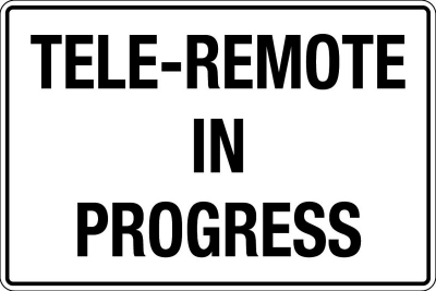 SIGN TELE-REMOTE IN PROGRESS 300X450MM METAL CL1 REFLECTIVE BLACK ON WHITE