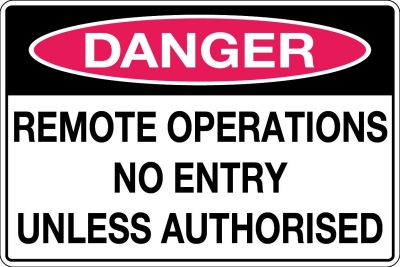 SIGN DANGER REMOTE OPERATIONS NO ENTRY UNLESS AUTHORISED 300X450MM METAL CL1 REF