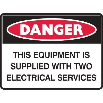SIGN DANGER THIS EQUIPMENT IS SUPPLIED WITH TWO ELETRICAL SERVICES 600X900MM MET